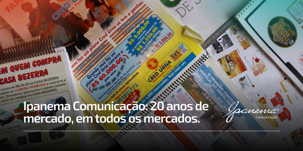 Ipanema Comunicação 20 anos de mercado em todos os mercados