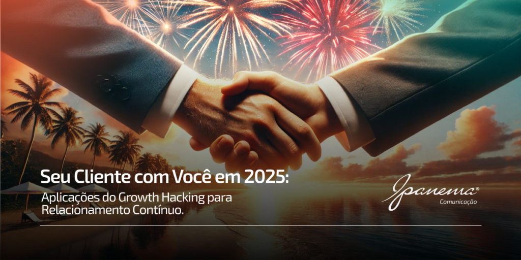 Seu cliente com você em 2025.